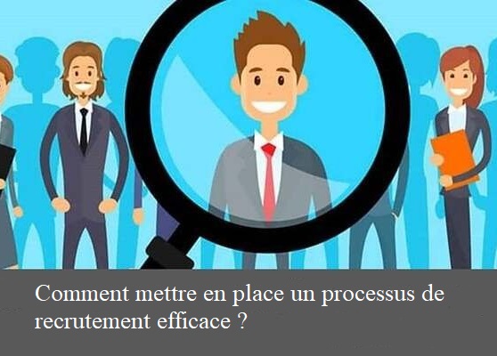 Processus de recrutement : mode d'emploi